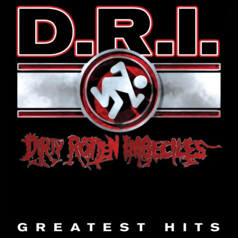 Dirty Rotten Imbeciles - Greatest Hits