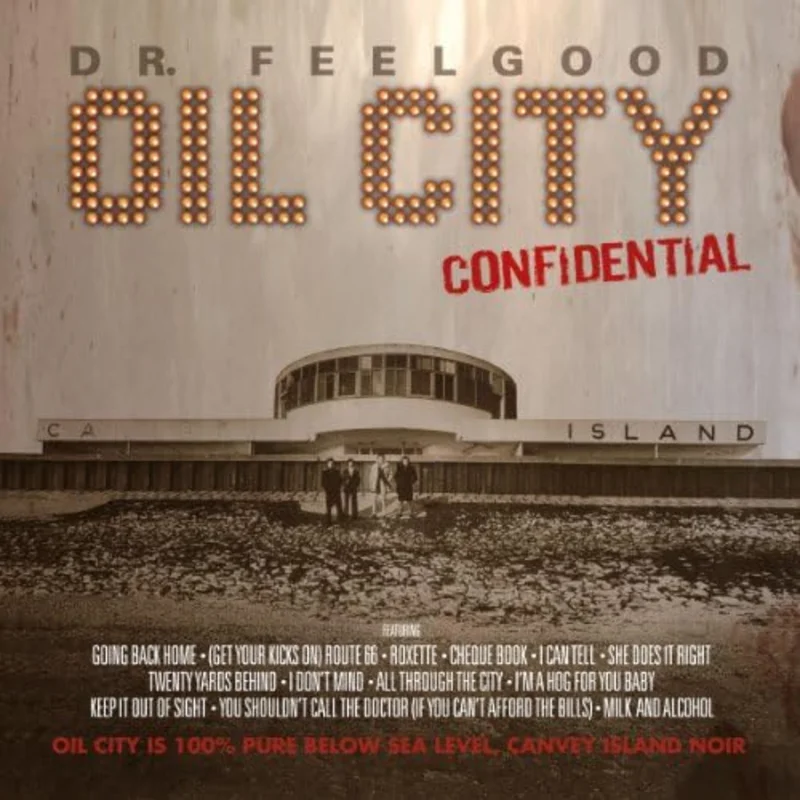 Dr Feelgood - Oil City Confidential