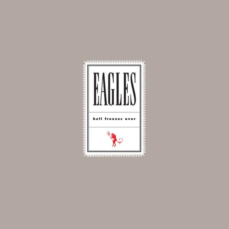 Eagles - Hell Freezes Over