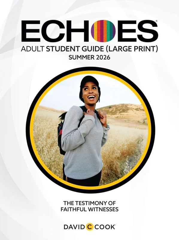 Echoes | Adult Large Print Student Book | Summer 2026