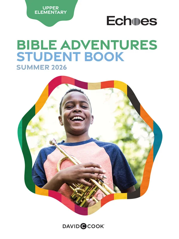 Echoes | Upper Elementary Bible Adventures Student Book | Summer 2026