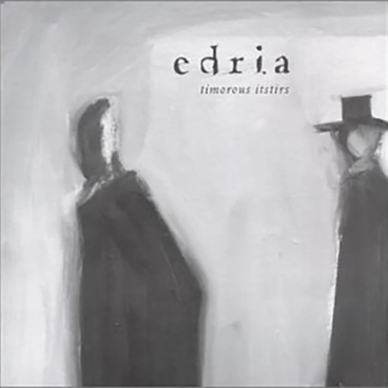 Edria - Timorous Itstirs