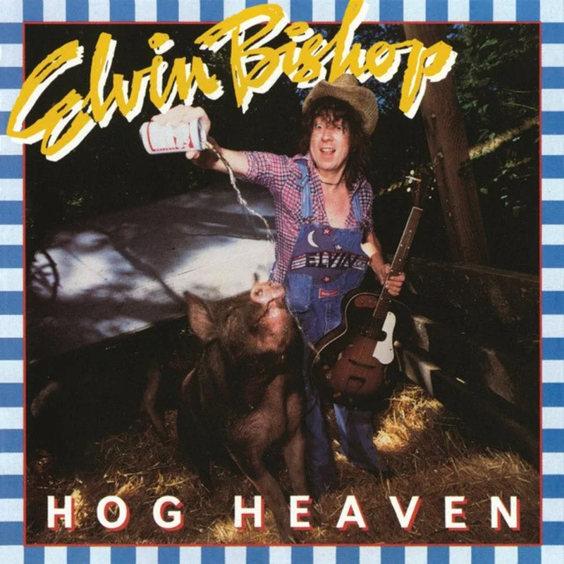 Elvin Bishop - Hog Heaven