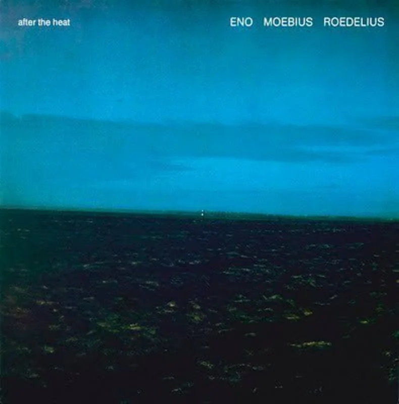 Eno, Moebius, Roedelius - After The Heat