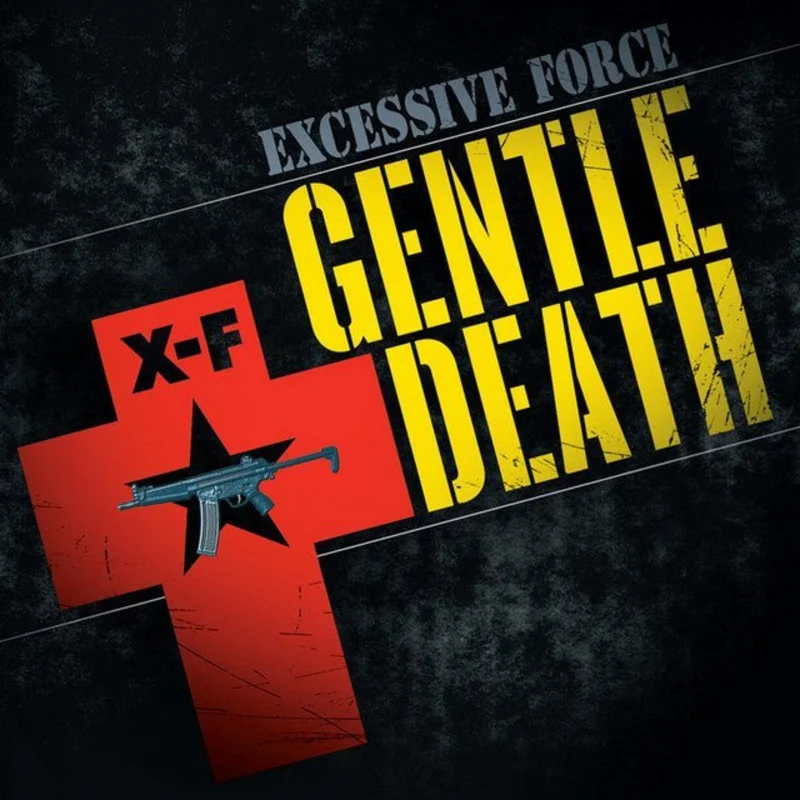 Excessive Force - Gentle Death