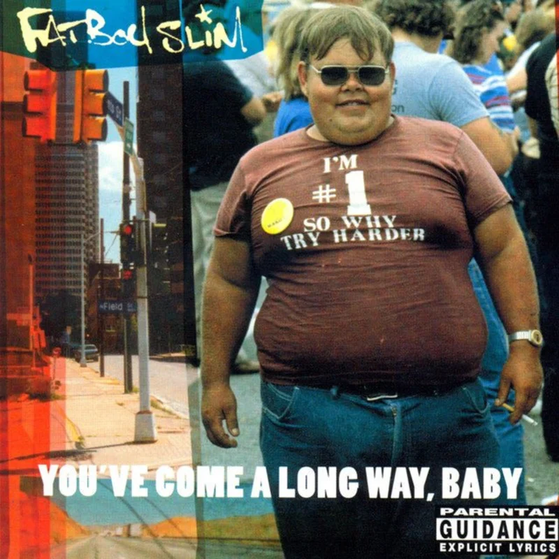 Fatboy Slim - Youve Come A Long Way, Baby