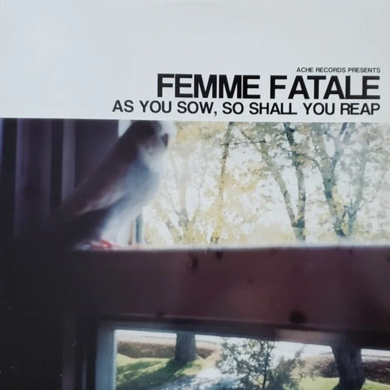 Femme Fatale - As You Sow, So Shall You Reap