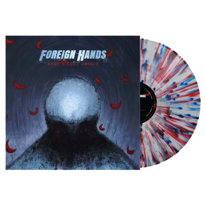 Foreign Hands - 'What's Left Unsaid' Clear Splatter Vinyl