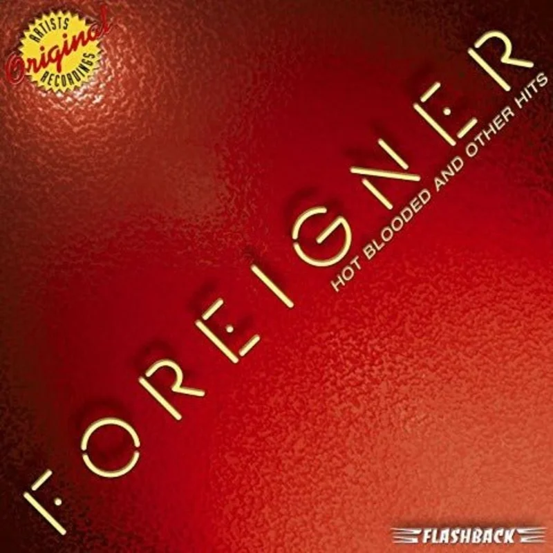 Foreigner - Hot Blooded And Other Hits