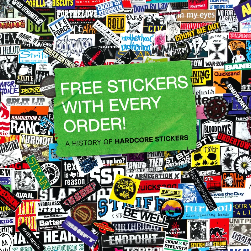 FREE STICKERS WITH EVERY ORDER: A HISTORY OF HARDCORE STICKERS BOOK