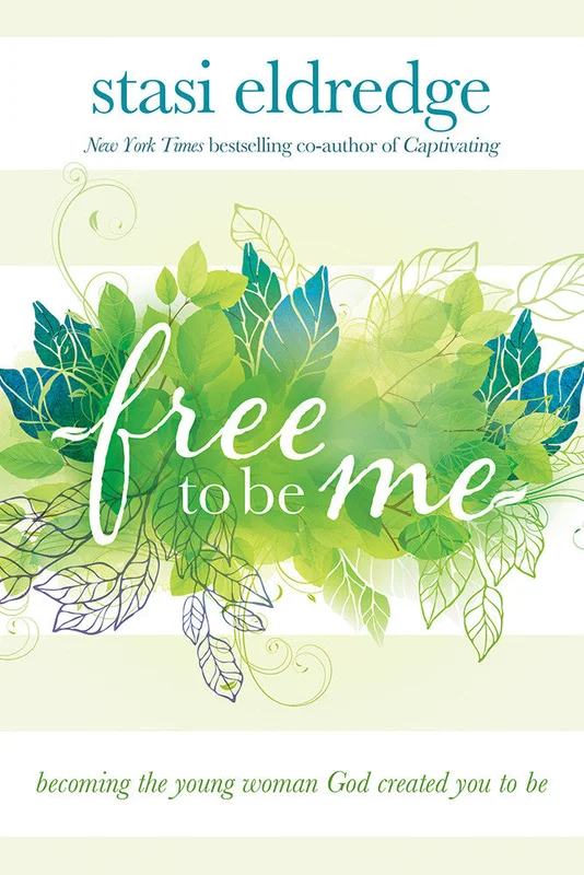 Free to Be Me - Stasi Eldredge | David C Cook