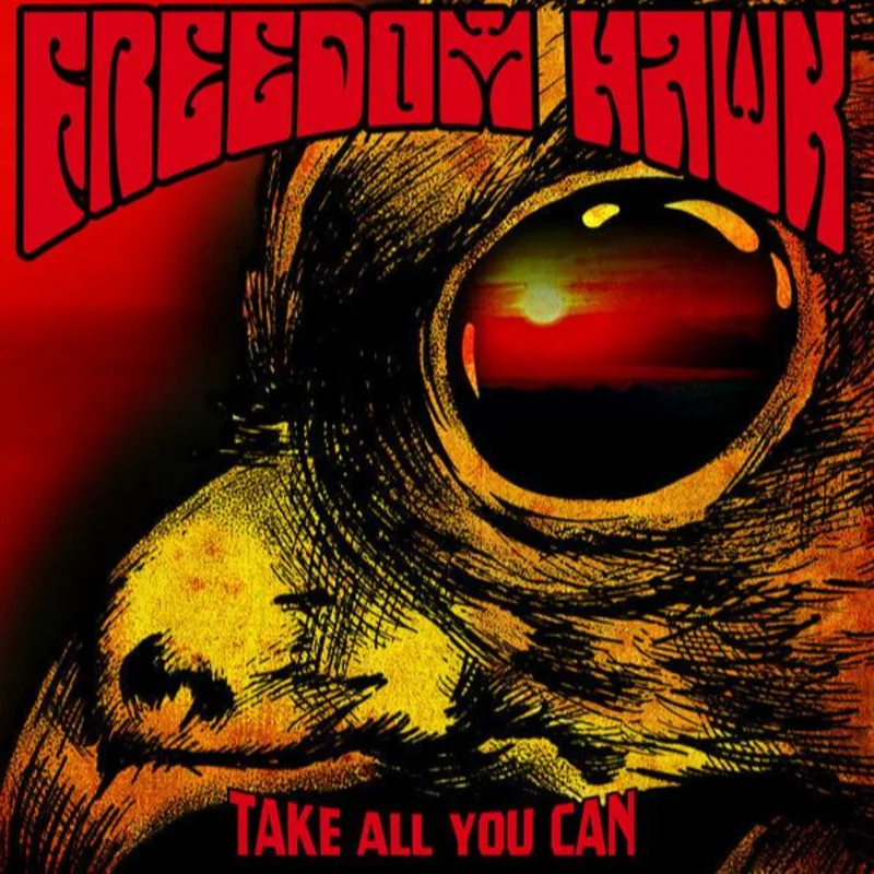Freedom Hawk - Take All You Can