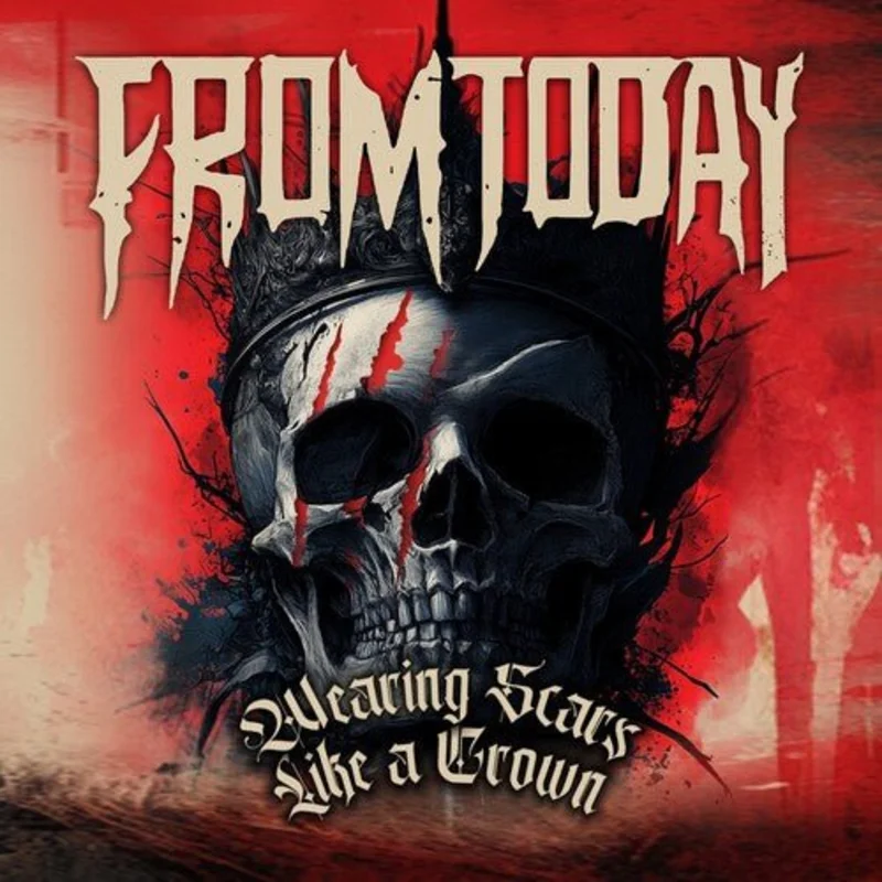 From Today - Wearing Scars Like a Crown