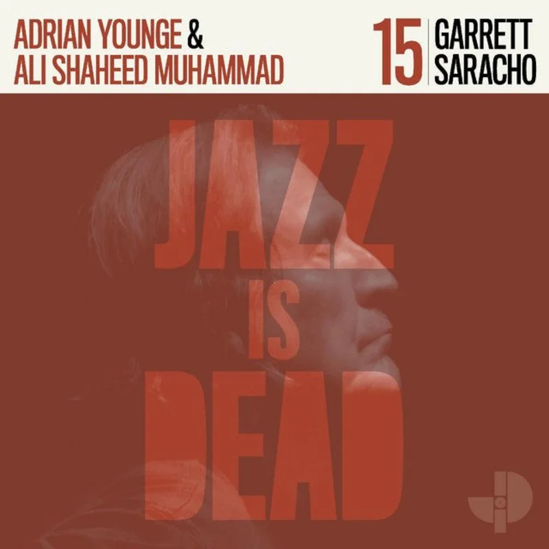 Garrett Saracho, Ali Shaheed Muhammad & Adrian Younge - Jazz Is Dead 15