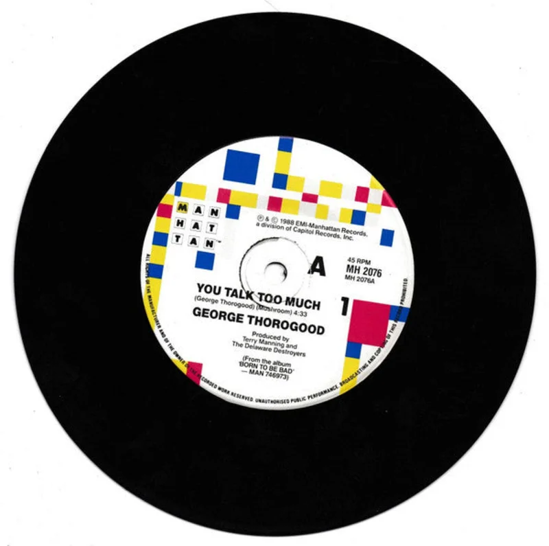 George Thorogood & The Destroyers - You Talk Too Much (7", sin) (Very Good Plus (VG+))