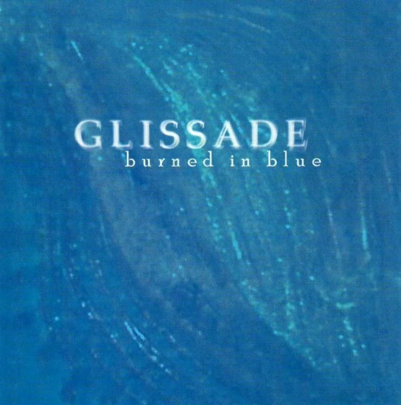 Glissade - Burned In Blue