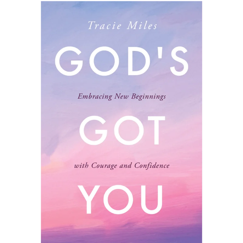 God's Got You: Embracing New Beginnings with Courage and Confidence