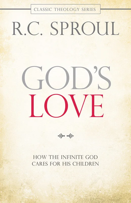 God's Love: How the Infinite God Cares for His Children - R.C. Sproul | David C Cook