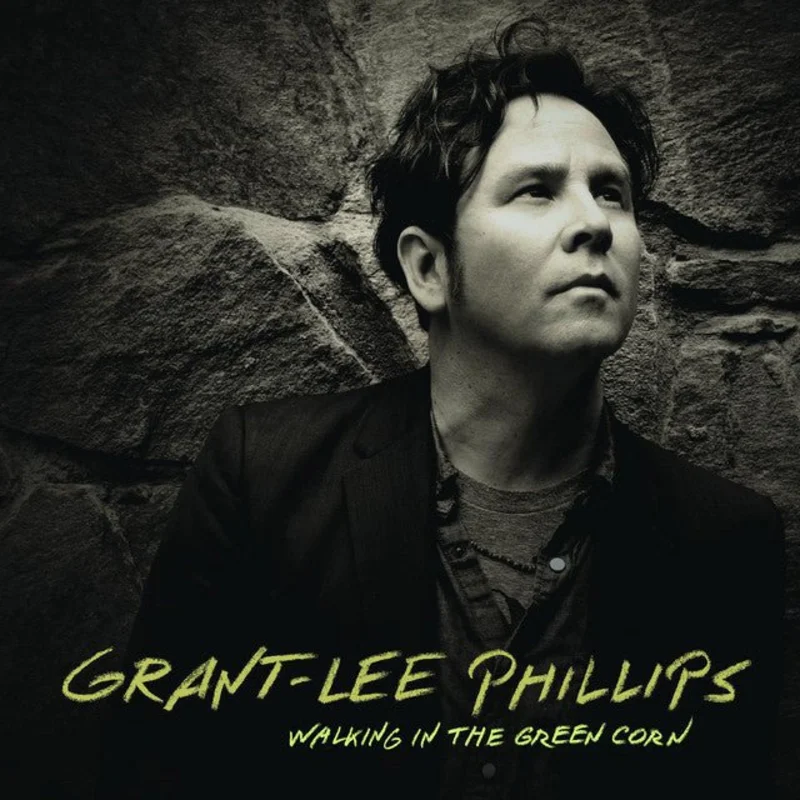 Grant-Lee Phillips - Walking In The Green Corn