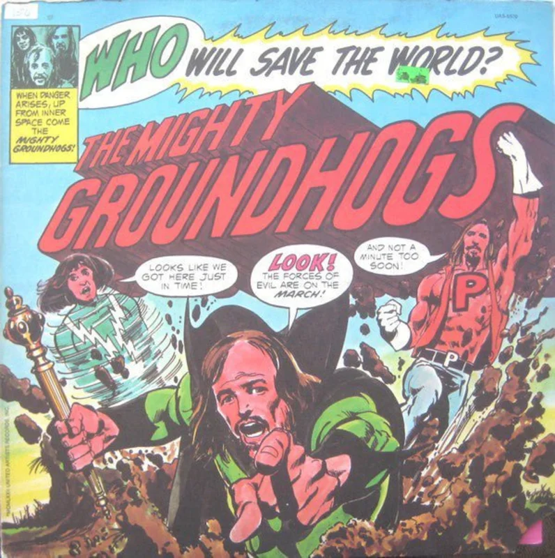 Groundhogs* - Who Will Save The World?The Mighty Groundhogs