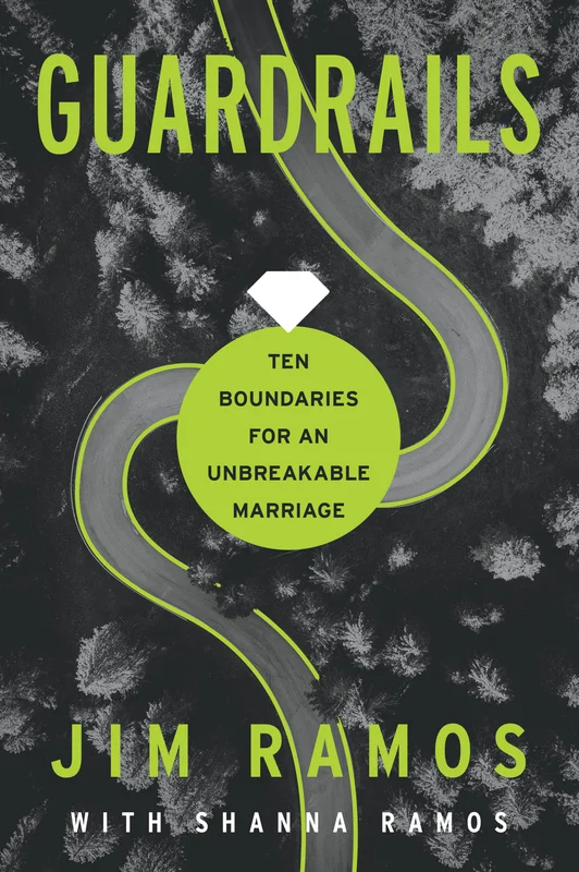 Guardrails: Ten Boundaries for an Unbreakable Marriage