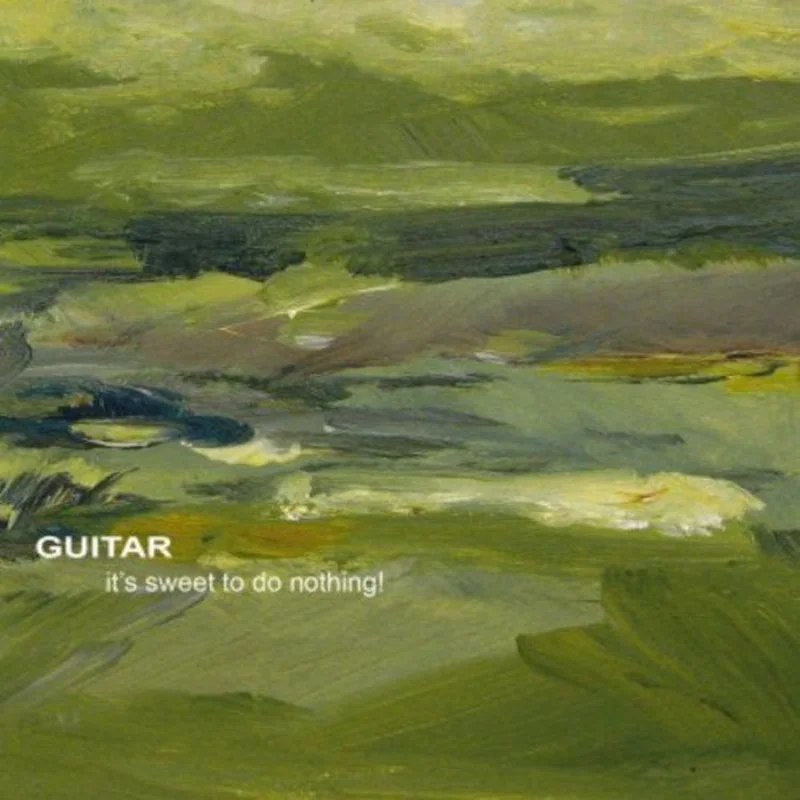 Guitar - It's Sweet To Do Nothing!