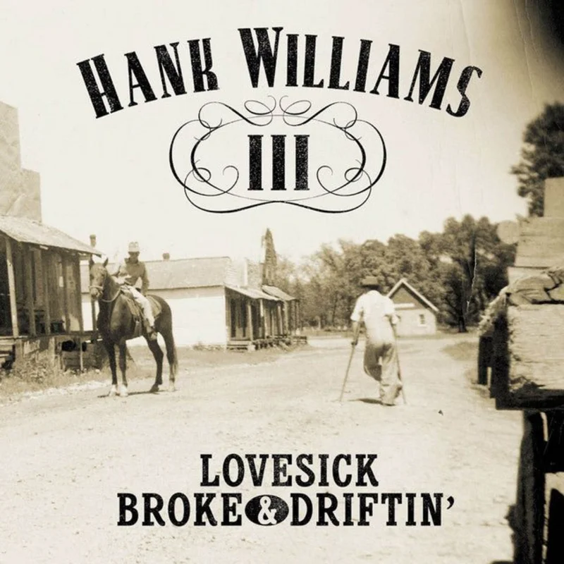 Hank III - Lovesick, Broke & Driftin'