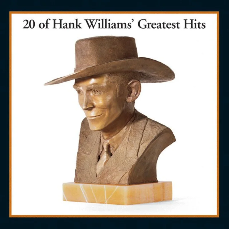 Hank Williams - 20 Of Hank Williams' Greatest Hits