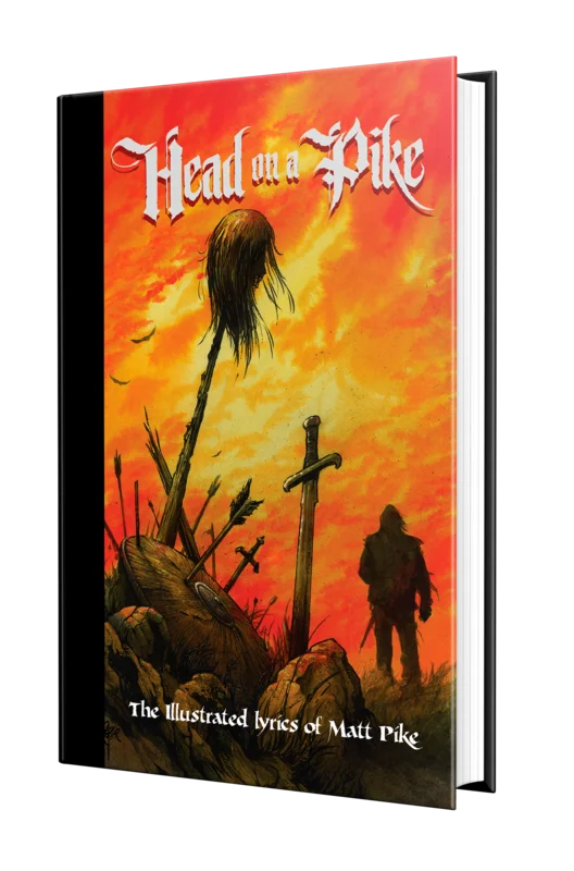 HEAD ON A PIKE: THE ILLUSTRATED LYRICS OF MATT PIKE BOOK