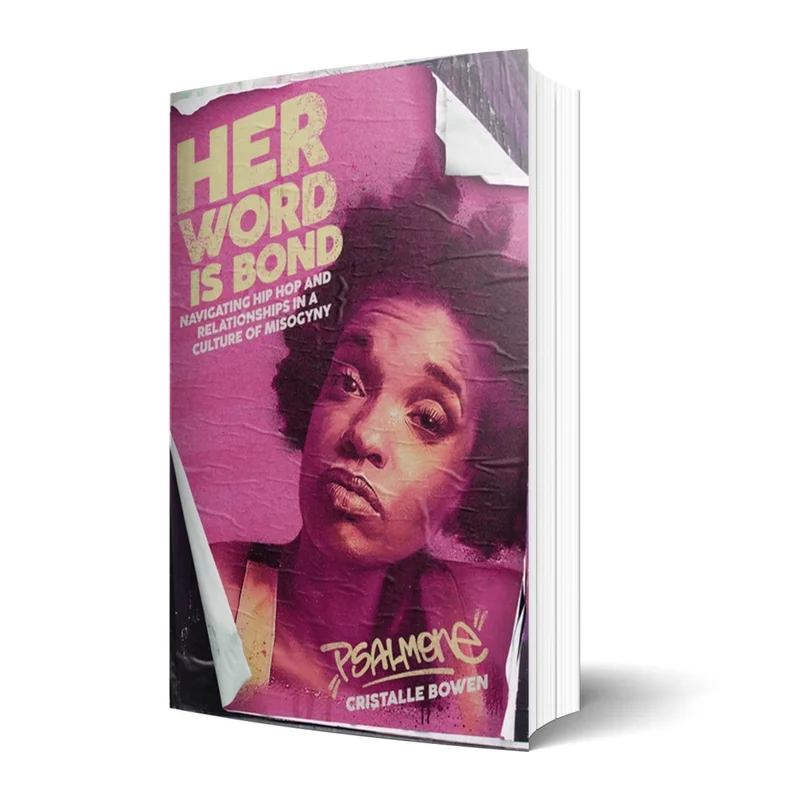 Her Word Is Bond - Navigating Hip Hop and Relationships in a Culture of Misogyny