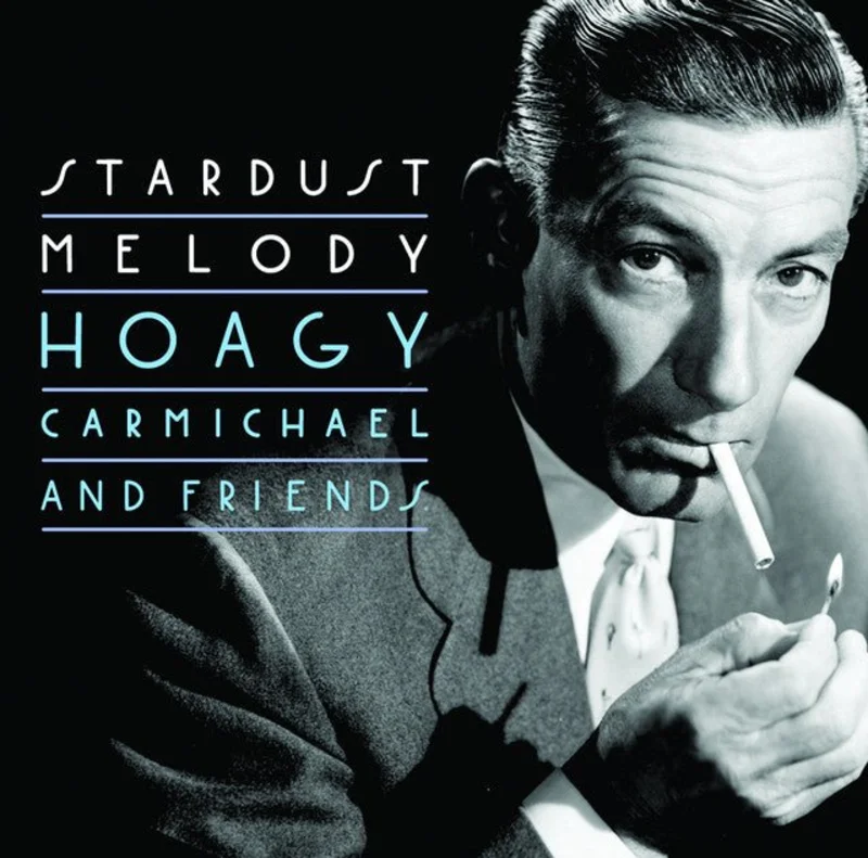 Hoagy Carmichael - Stardust Melody - Hoagy Carmichael And Friends