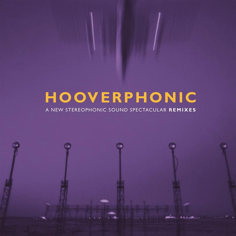 Hooverphonic - A New Stereophonic Sound Spectacular Remixes