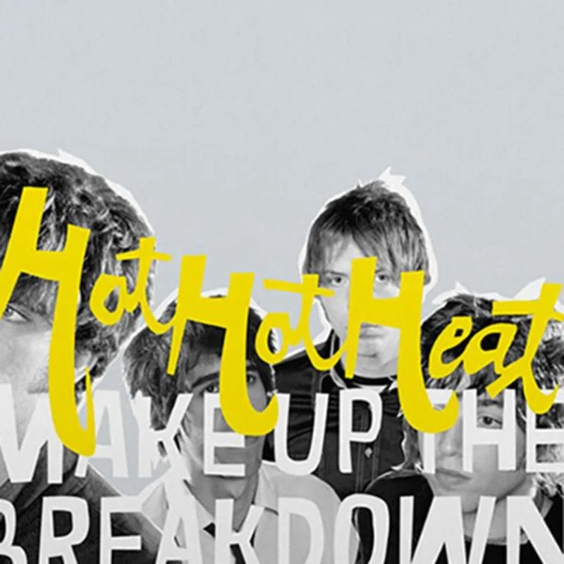 Hot Hot Heat - Make Up The Breakdown
