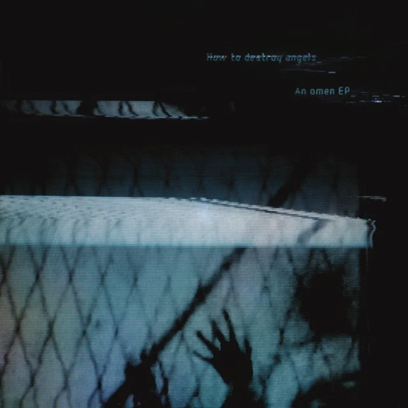 How To Destroy Angels - An Omen EP_