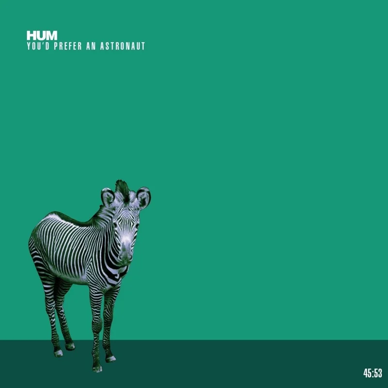 Hum  - You'd Prefer An Astronaut