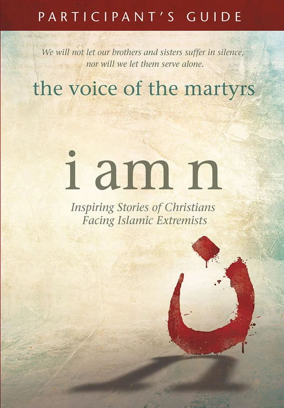 I Am N Participant's Guide - The Voice of the Martyrs | David C Cook