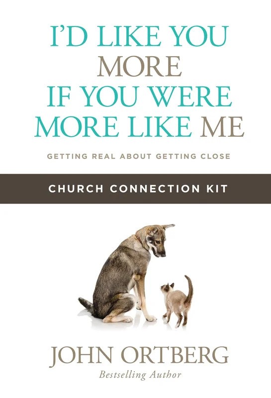 I'd Like You More if You Were More like Me: Church Connection Kit - John Ortberg | David C Cook