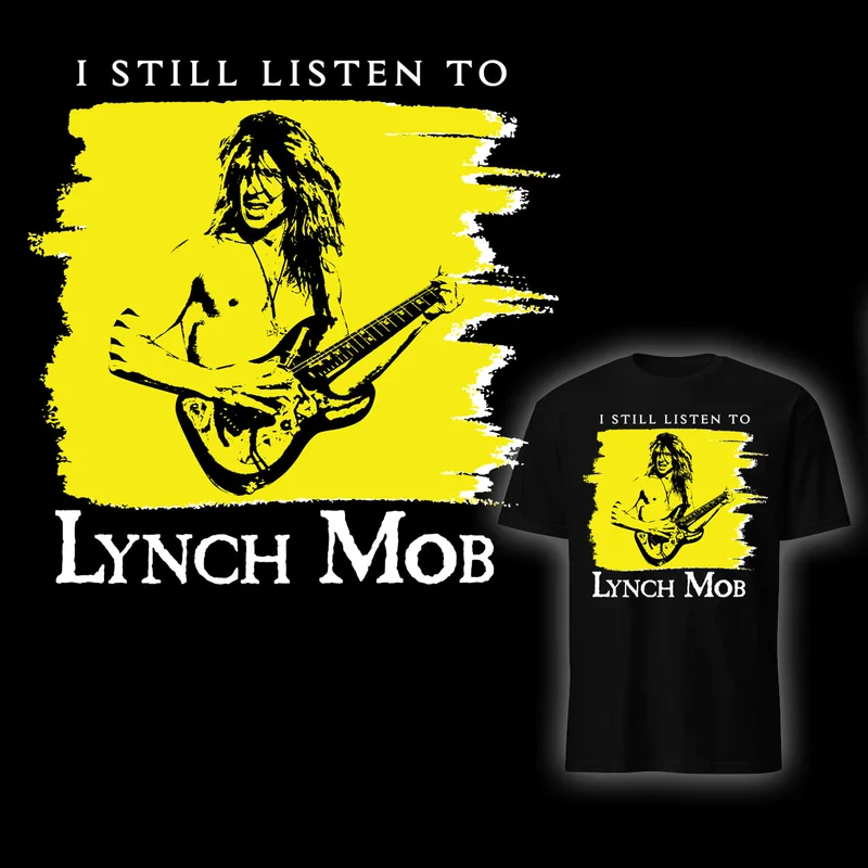 I Still Listen to Lynch Mob Unisex T-Shirt