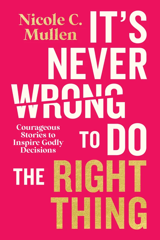 Its Never Wrong to Do the Right Thing