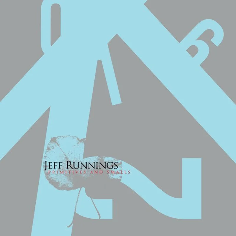 Jeff Runnings - Primitives And Smalls