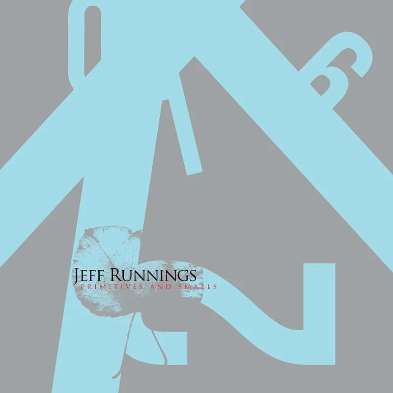 Jeffrey Runnings - Primitives And Smalls