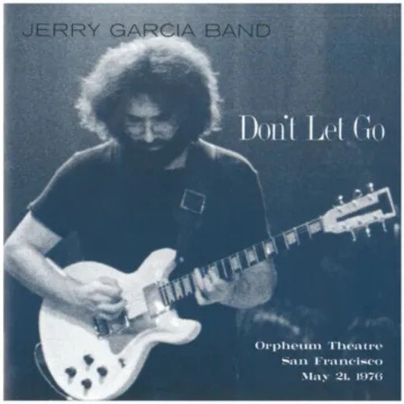 Jerry Garcia - Don't Let Go: Orpheum Theatre, San Francisco - May 21, 1976