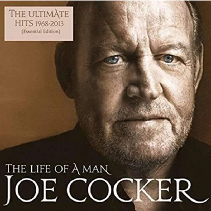 Joe Cocker - The Life Of A Man - The Ultimate Hits 1968-2013