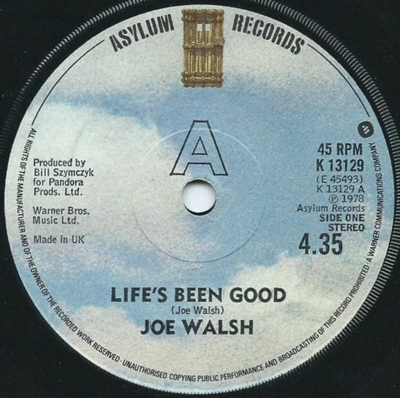 Joe Walsh - Life's Been Good (7", Single, Wit) (Very Good Plus (VG+))