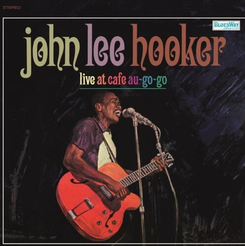John Lee Hooker - Live At Cafe Au Go-Go