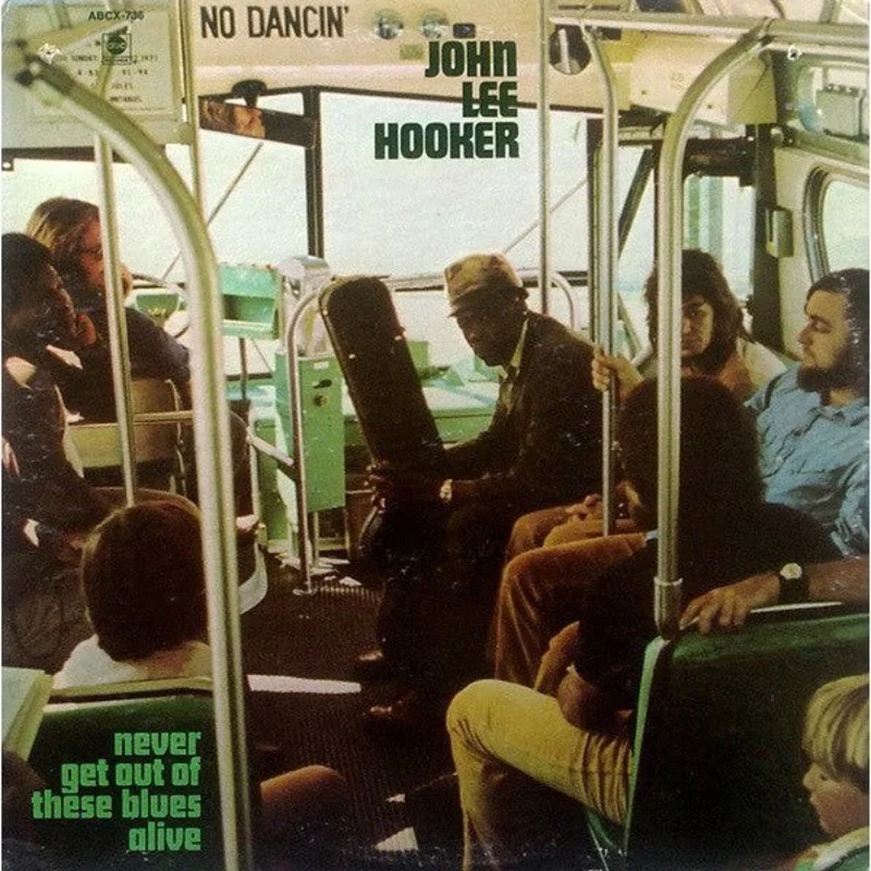 John Lee Hooker - Never Get Out Of These Blues Alive