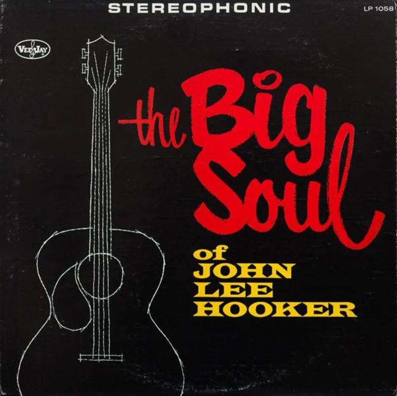 John Lee Hooker - The Big Soul Of John Lee Hooker
