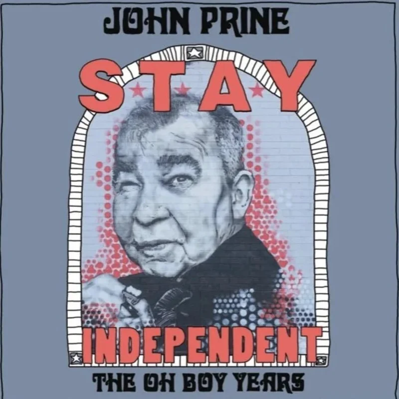 John Prine - Stay Independent: The Oh Boy Years