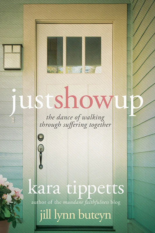 Just Show Up - Kara Tippetts | David C Cook