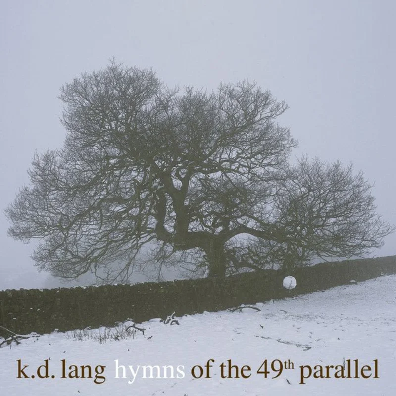 k.d. lang - Hymns Of The 49th Parallel